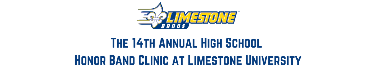 THE 14TH ANNUAL HIGH SCHOOL HONOR BAND CLINIC AT LIMESTONE UNIVERSITY
